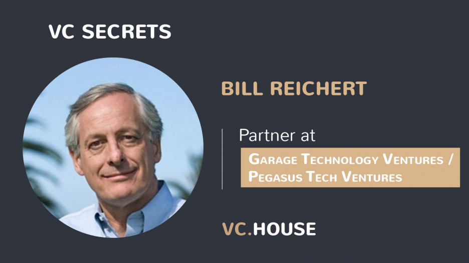 Investment Interview with Bill Reichert, Partner at Garage Technology Ventures